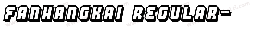 FanHangKai Regular字体转换